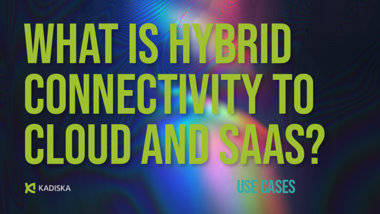 What is Hybrid Connectivity to Cloud and SaaS