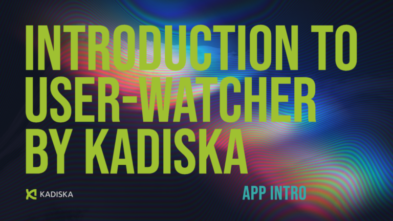 Introduction to User-Watcher by Kadiska